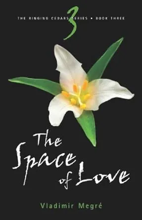 Space Love ( Ringing Cedars, Book 3) - Vladimir Megre, Leonid Sharashkin, John Woodsworth